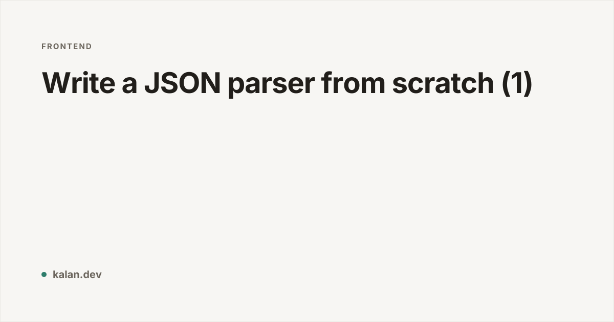 Write a JSON parser from scratch (1) | Half Frontend