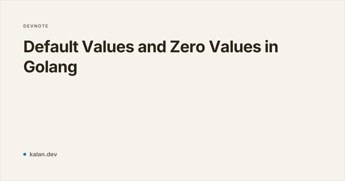 Default value in Golang and zero value | Half Frontend